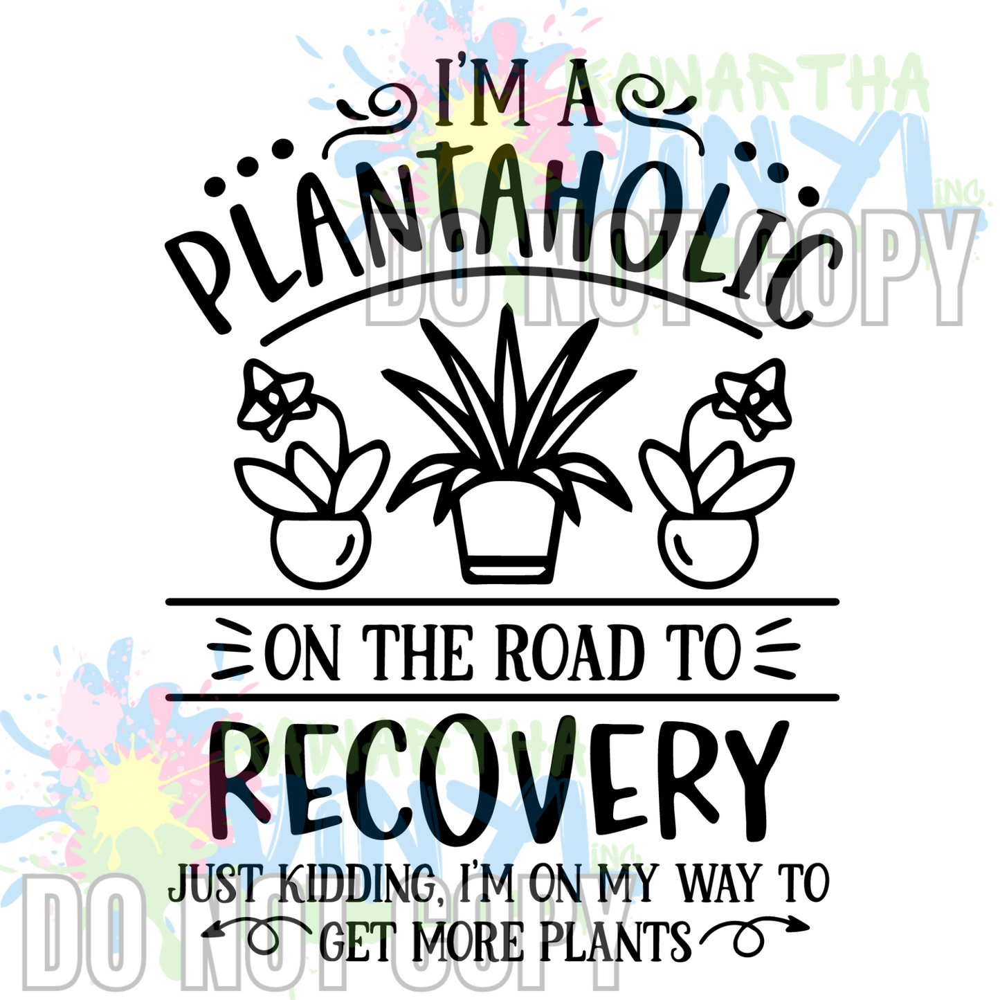 Plantaholoic BW Sublimation Print