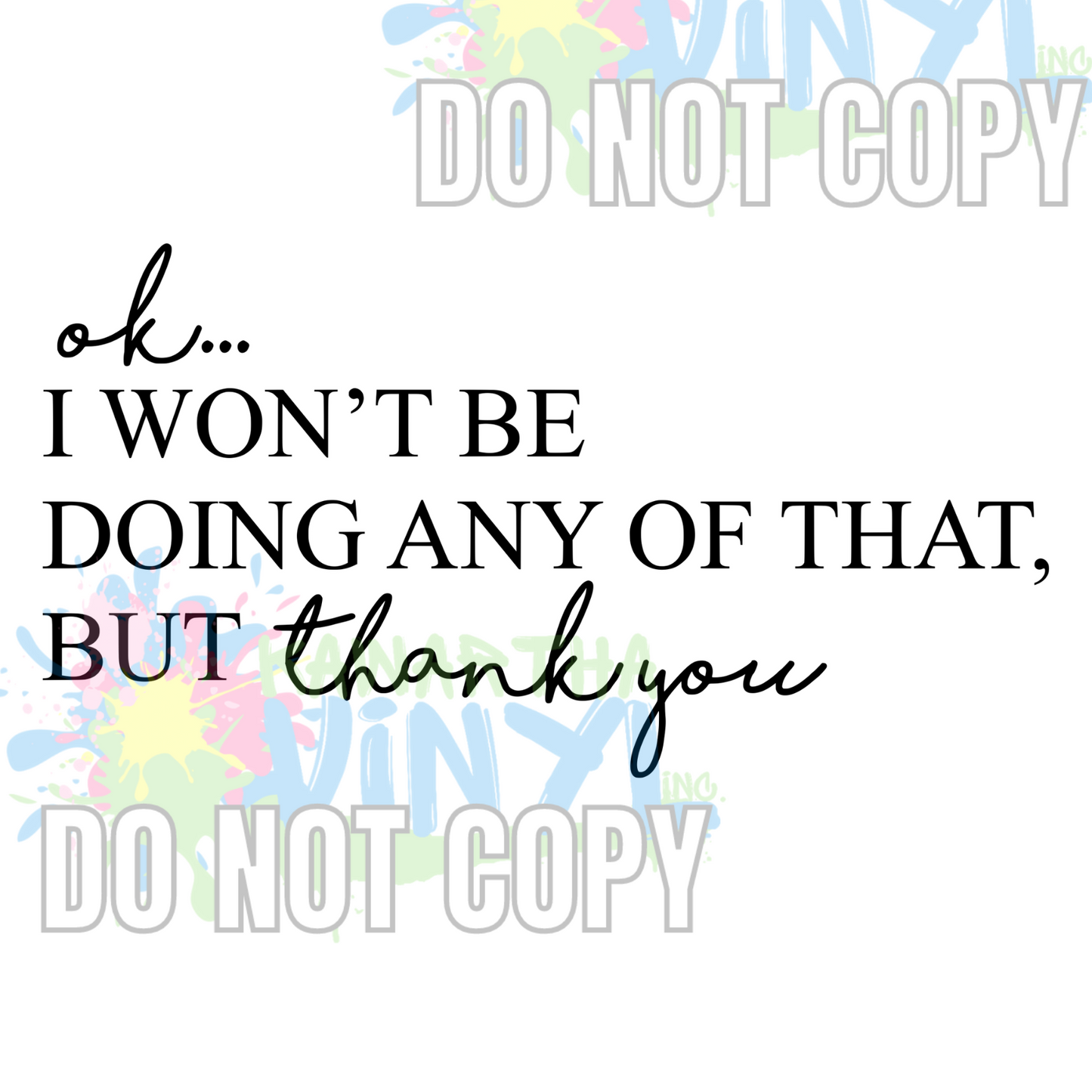 Wont Be Doing That Sublimation Print