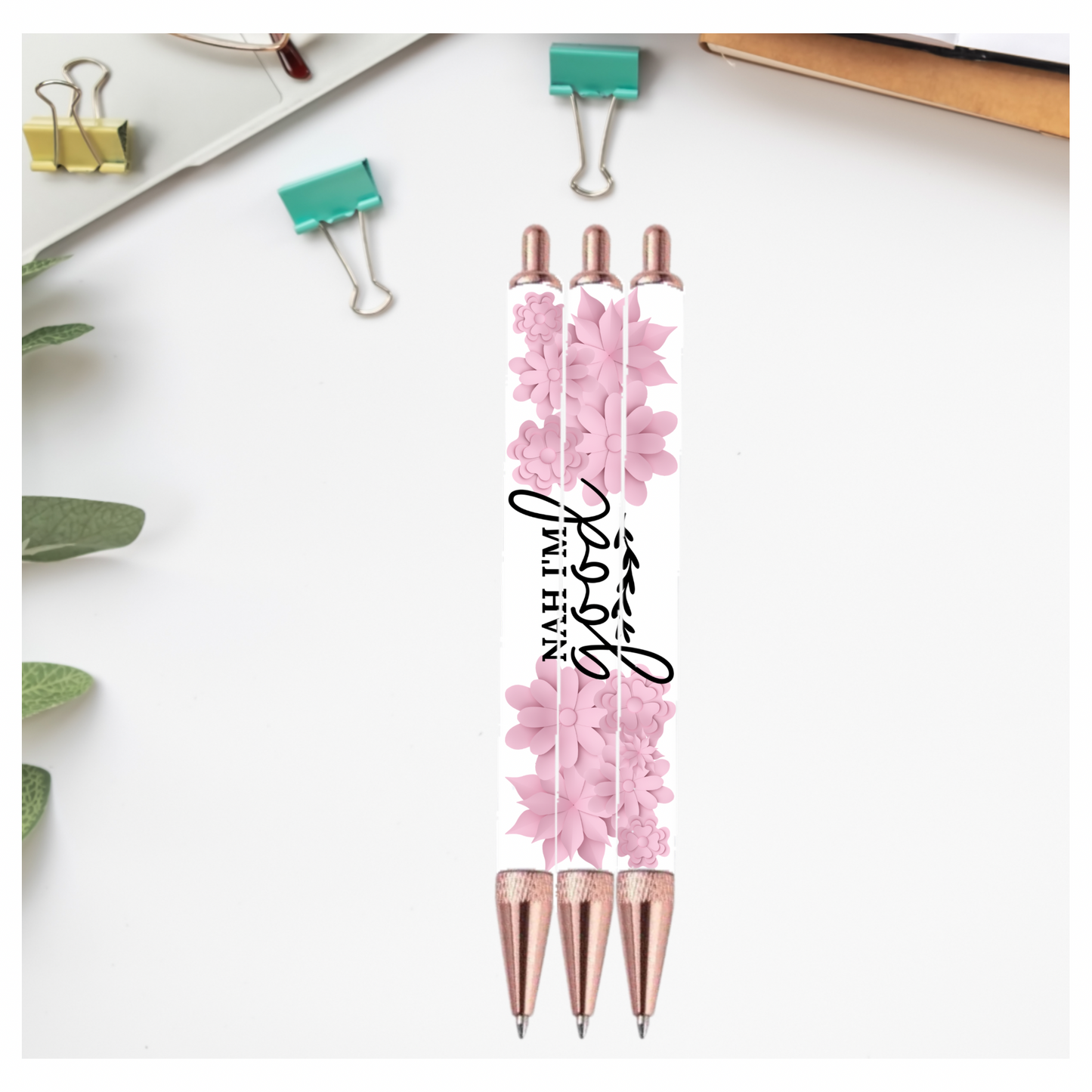 Nah I’m good PEN Wrap Sublimation Print