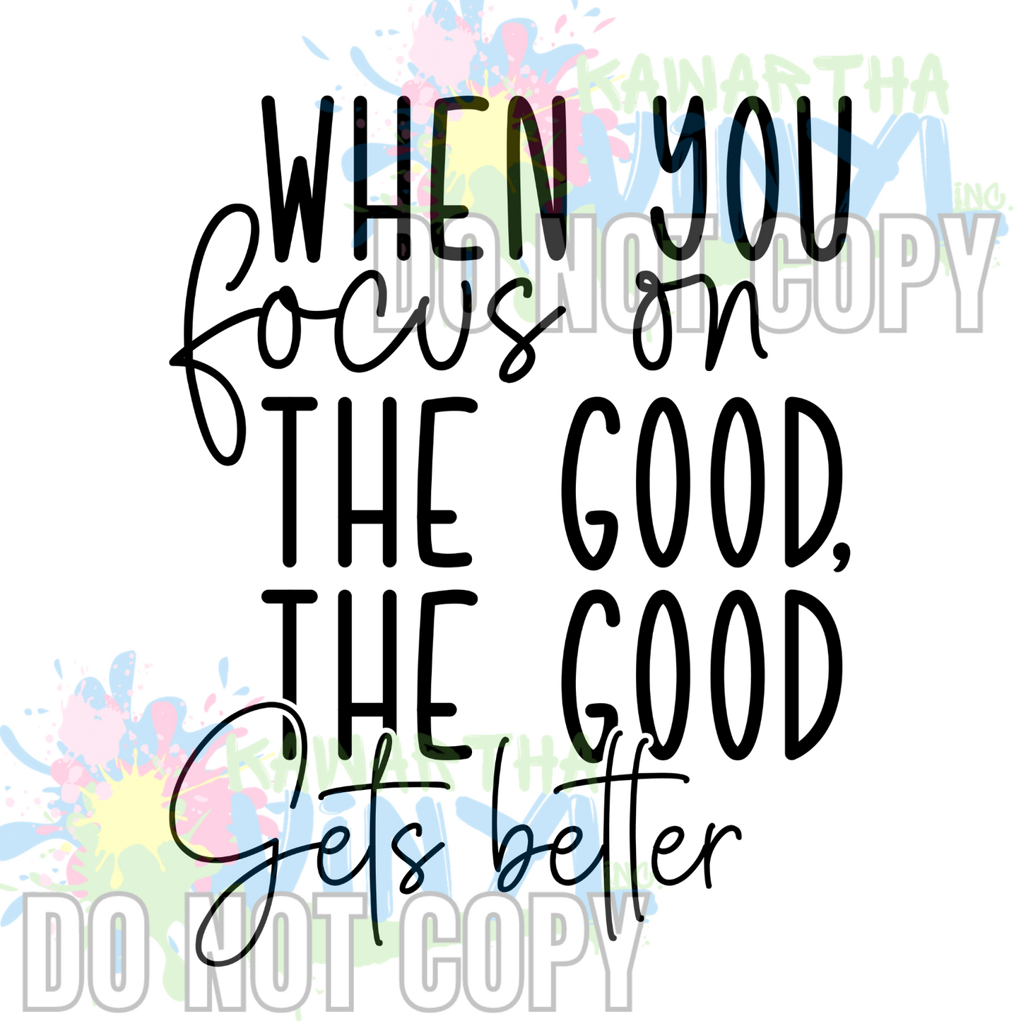 Focus on the Good Sublimation Print