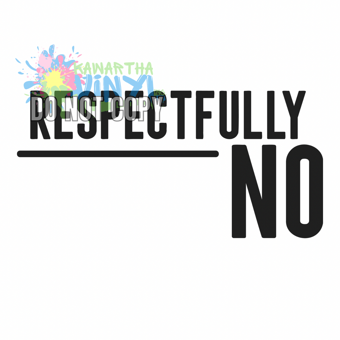 Respectfully NO Sublimation Print