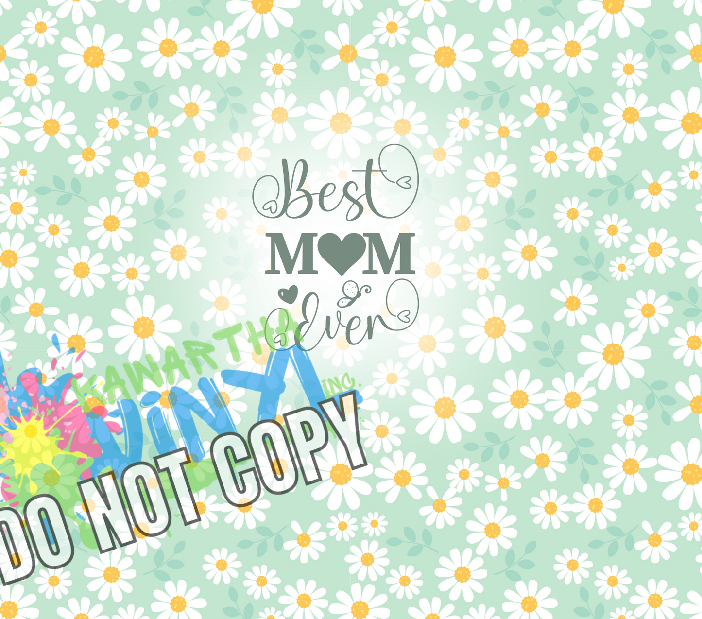 Best Mom Ever Green Daisy Sublimation Tumbler Print