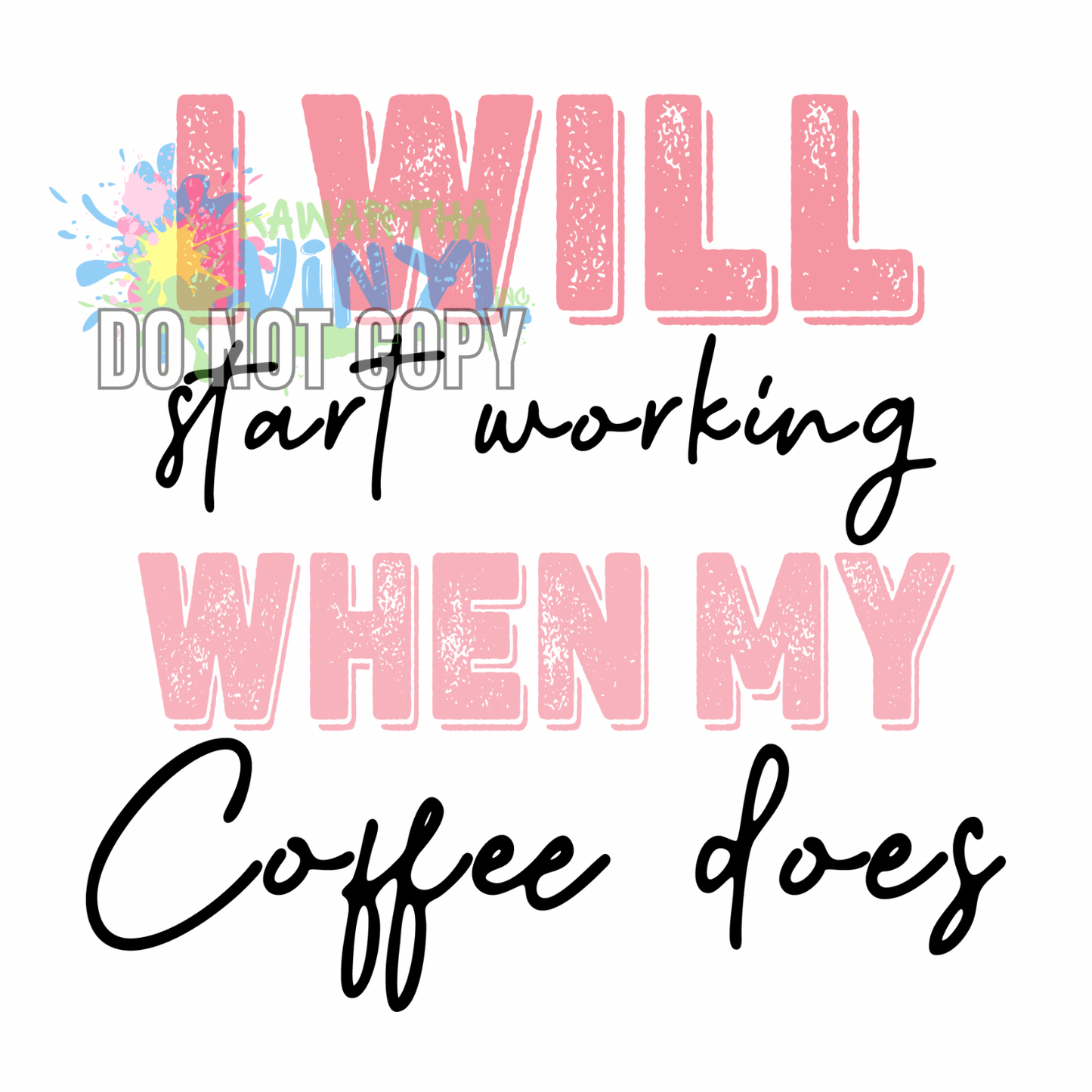 When My Coffee Does Sublimation Print