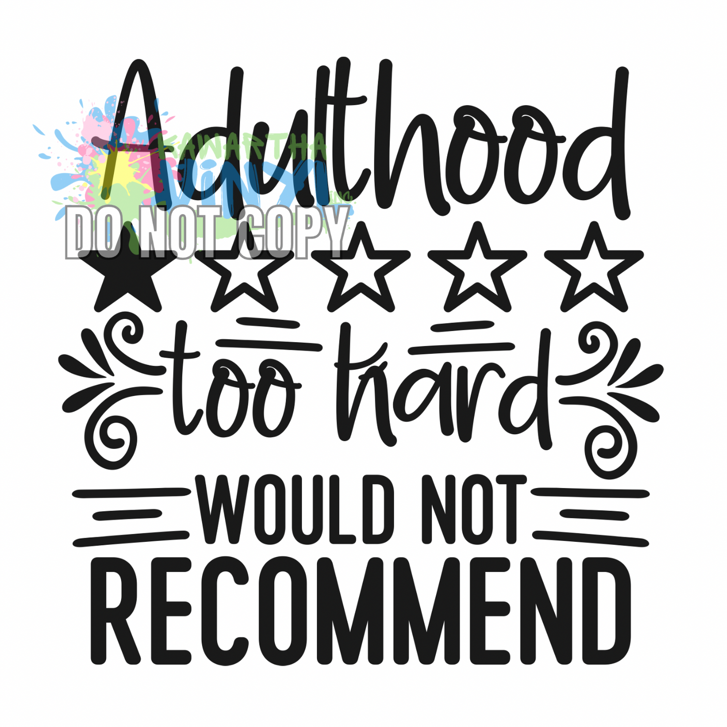 Adulthood Too Hard Sublimation Print