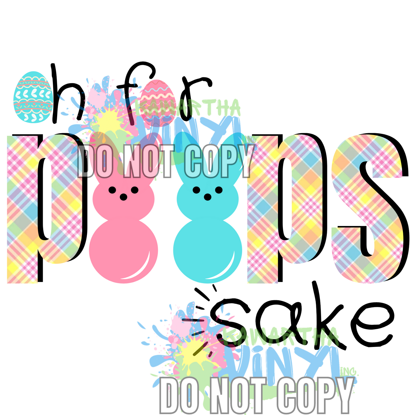 Oh For PEEPS Sake Sublimation Print