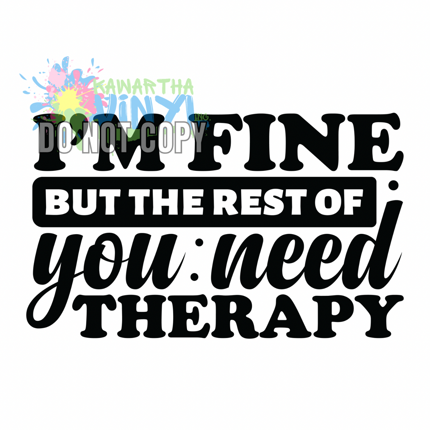 Im Fine Therapy Sublimation Print