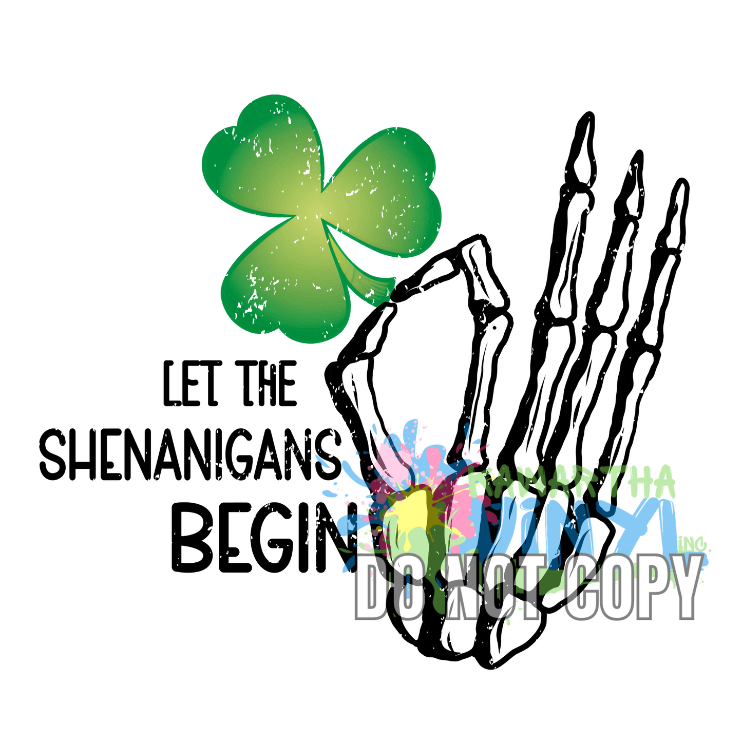 Shenanigans Begin Skeleton Clover Sublimation Print