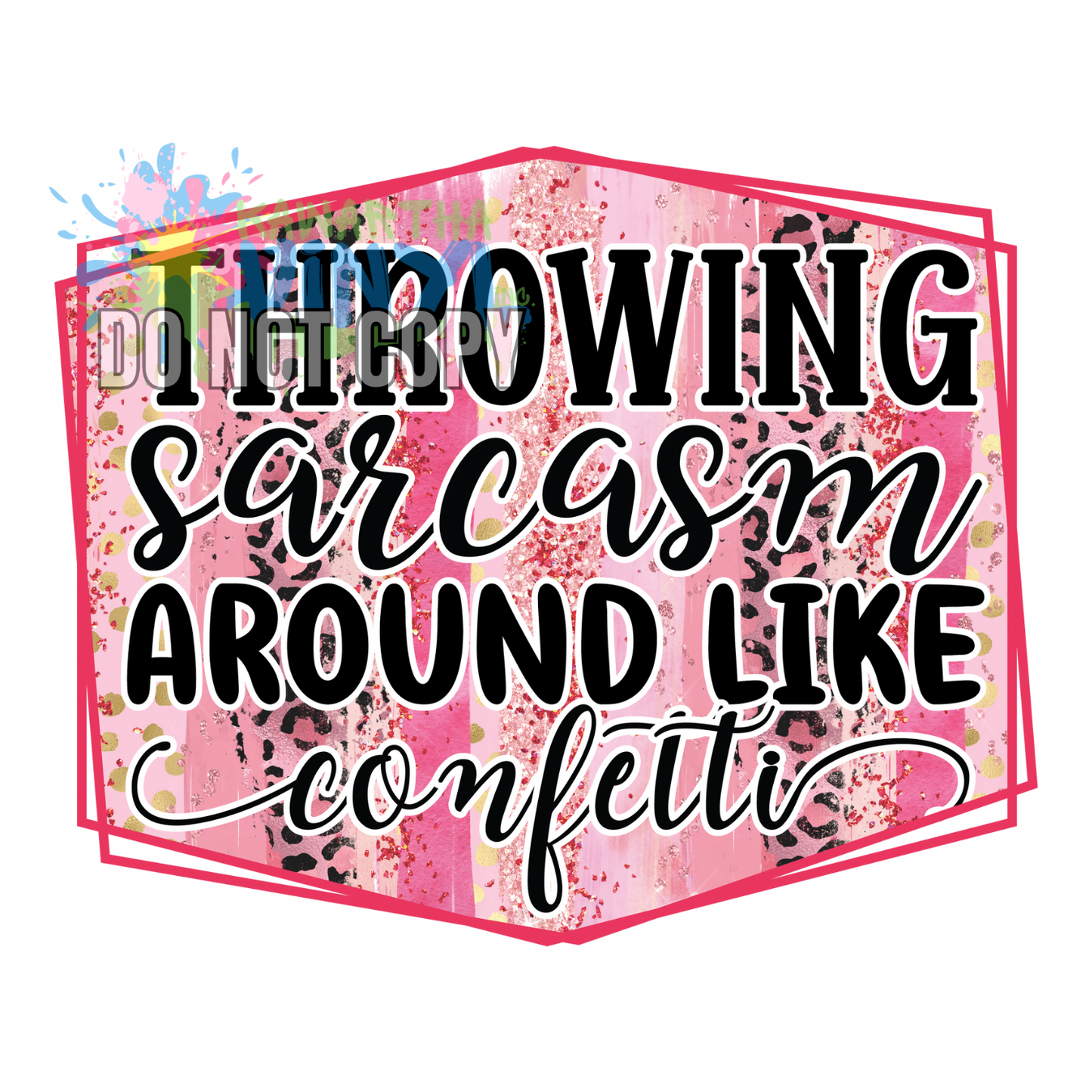 Sarcasm Confetti Sublimation Print