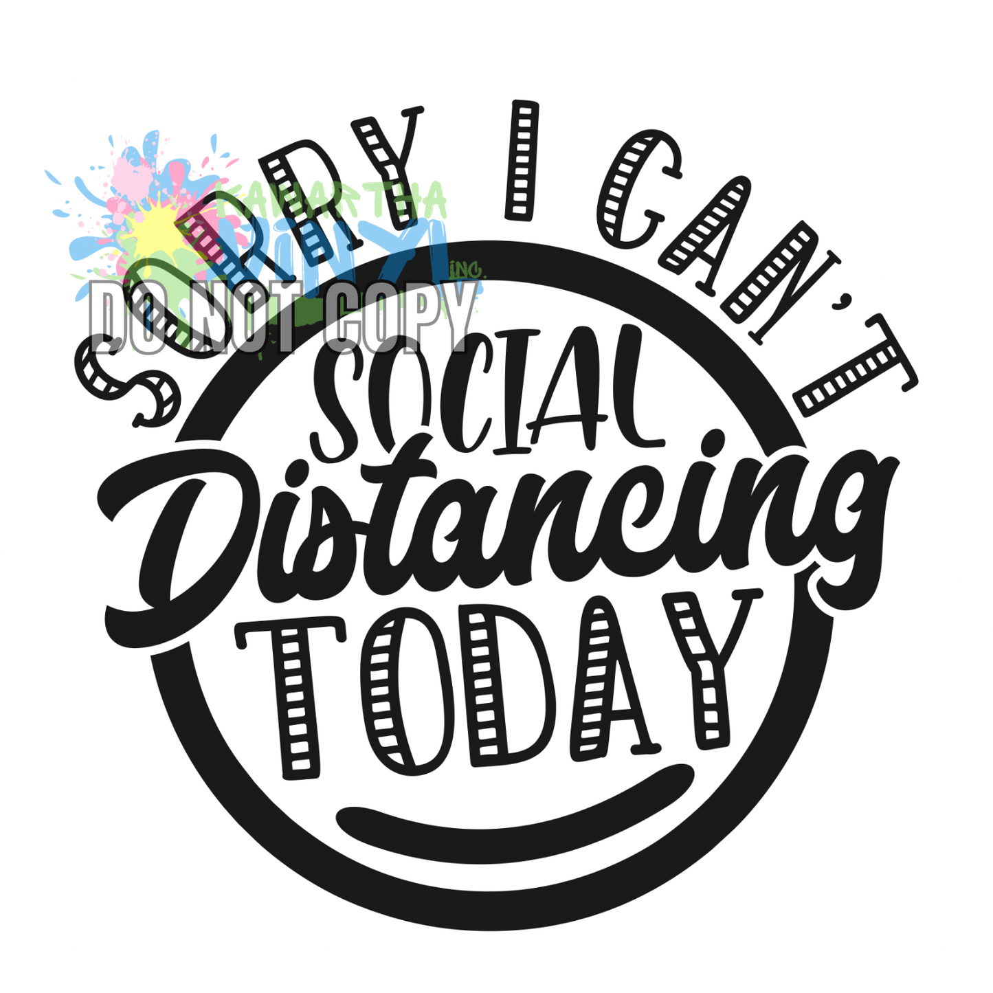 Sorry I Cant Social Distancing Sublimation Print