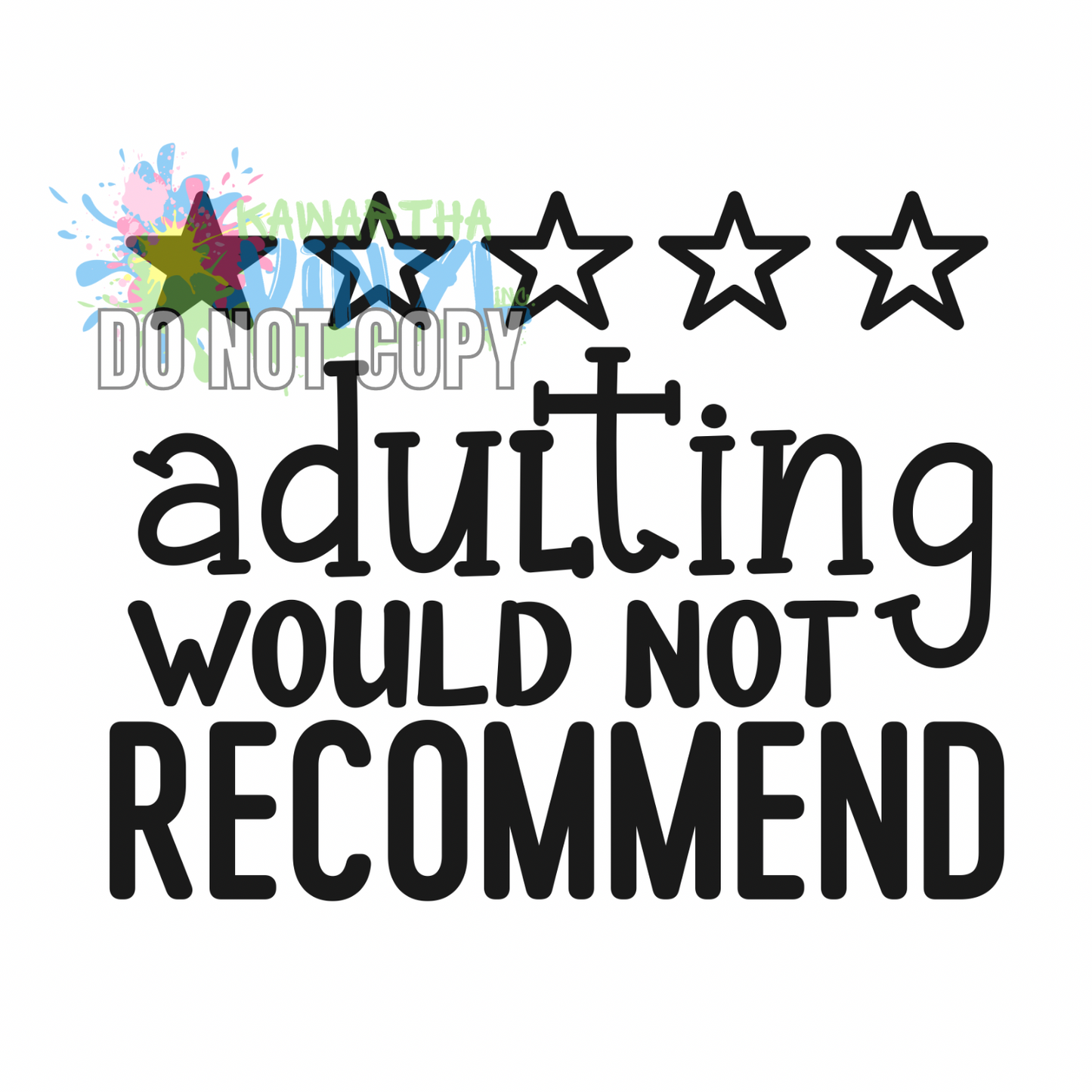 Adulting Would Not Recommend Sublimation Print