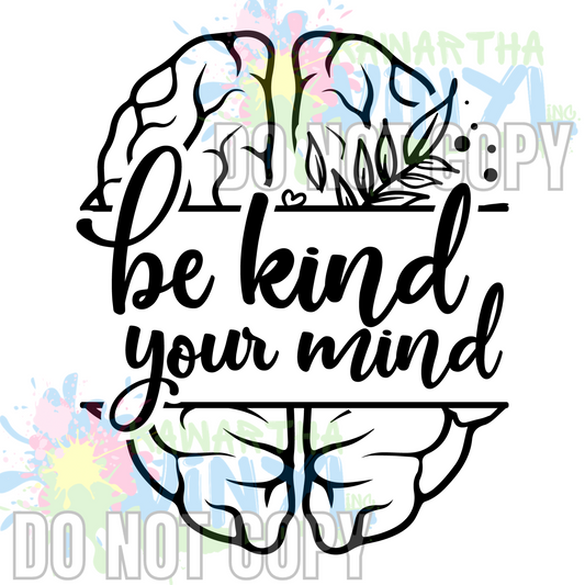 Be Kind to Your Mind BW Sublimation Print