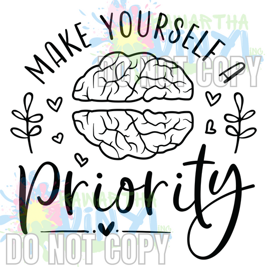 Make Yourself a Priority Brain BW Sublimation Print