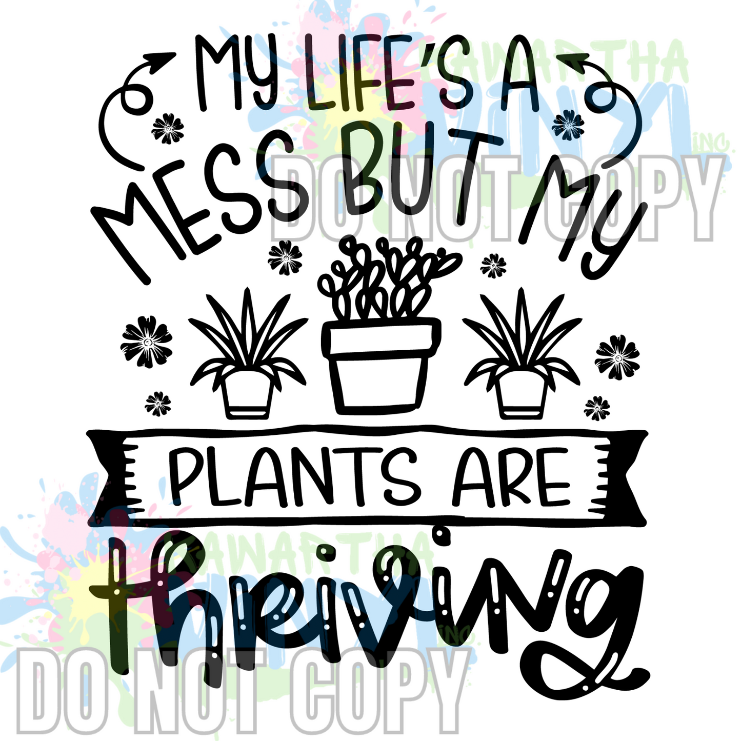 Plants are Thriving Sublimation Print