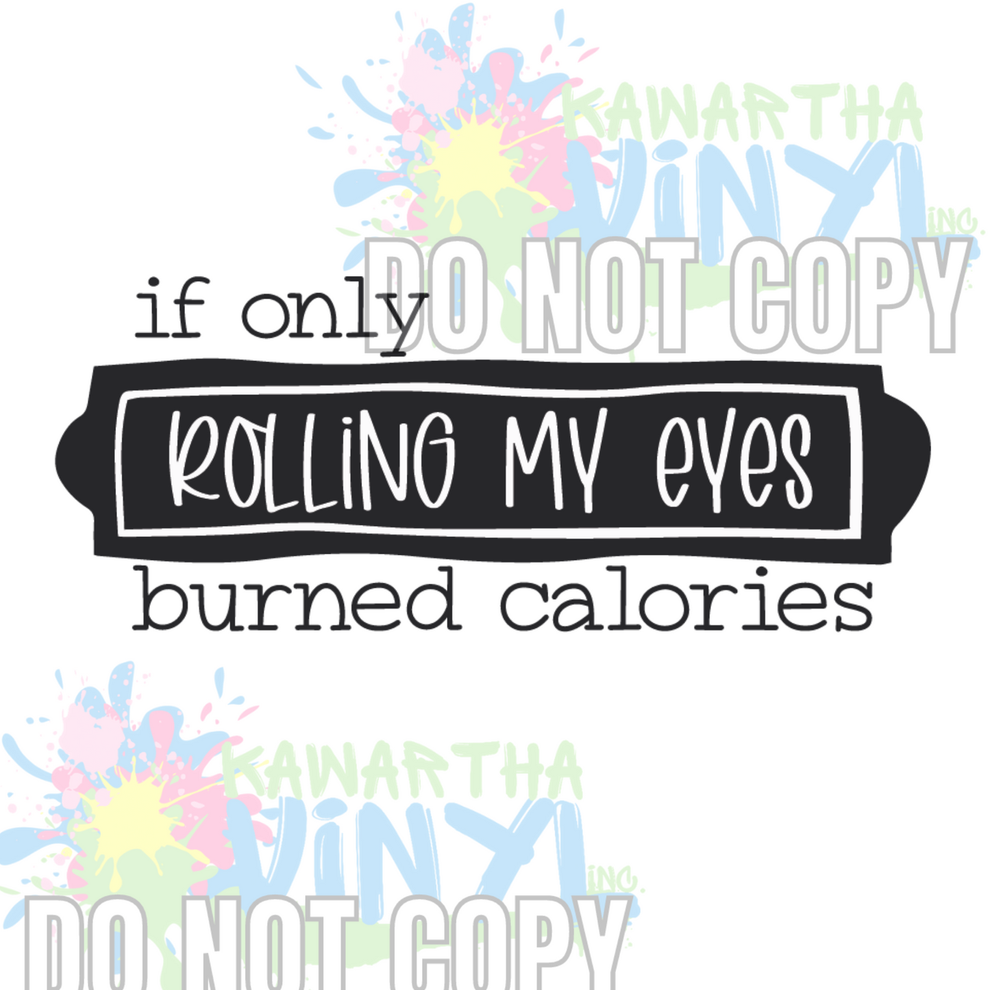 Rolling my eyes calories Sublimation Print