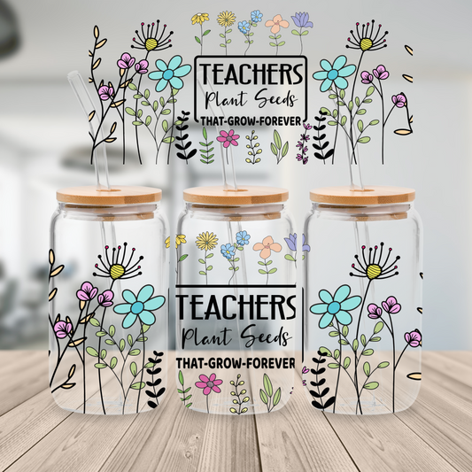 16oz Beer Can Glass Teacher Plant Seeds Sublimation Print