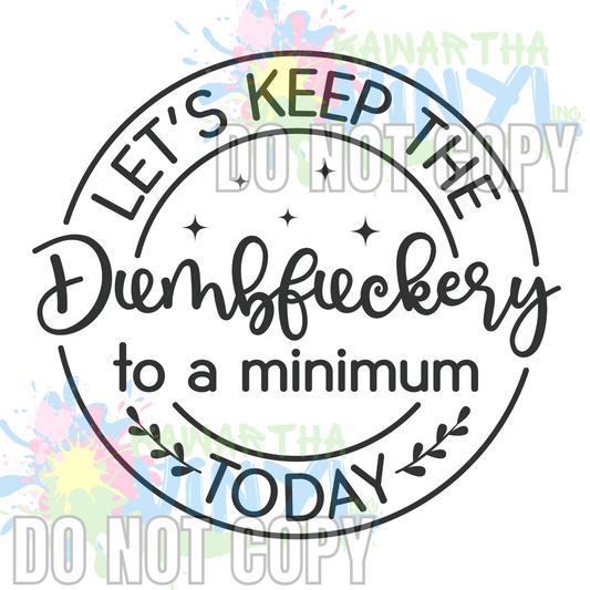 Dumbf*ckery to a min Sublimation Print
