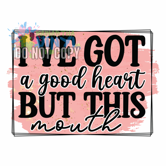 Ive Got a Good Heart Pink Sublimation Print