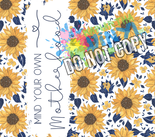 Sunflower Mind Your Own Motherhood Sublimation Tumbler Print