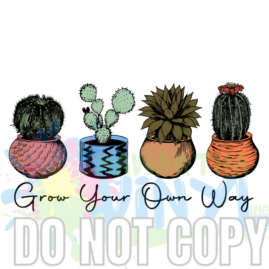 Grow your own way Sublimation Print