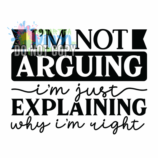 Explaining Why Im Right Sublimation Print