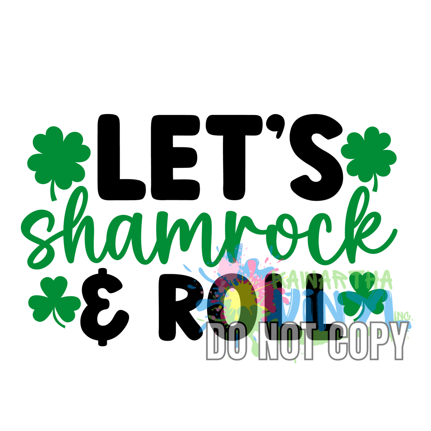 Lets Shamrock and Roll Sublimation Print