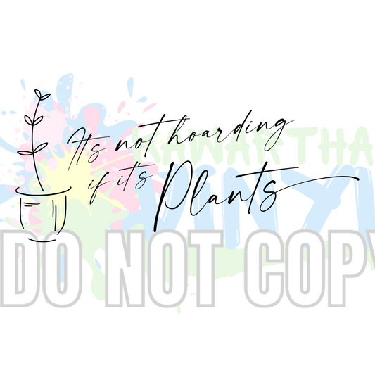 Not hoarding if its plants (bw) Sublimation Print