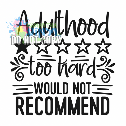 Adulthood Too Hard Sublimation Print