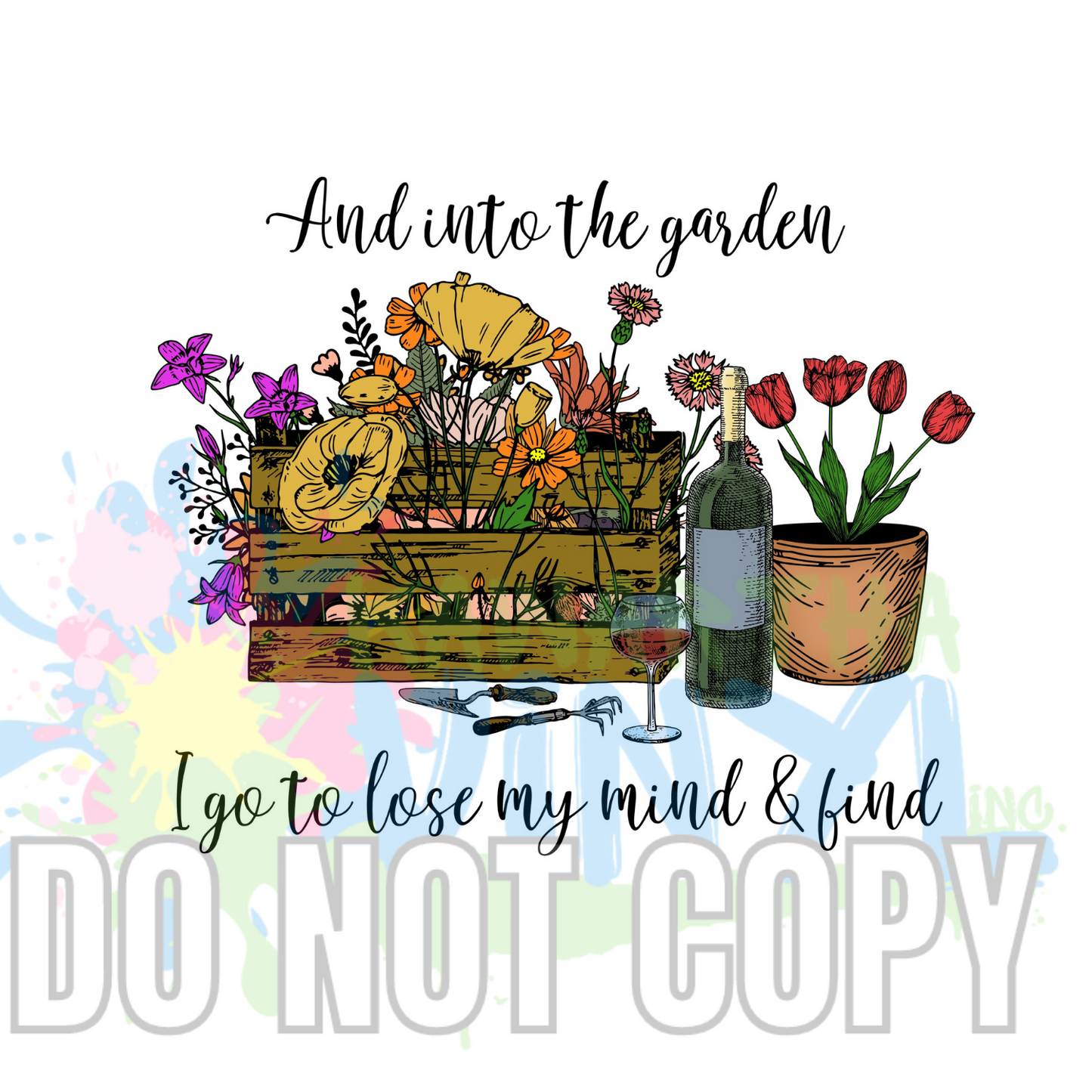 Lose my mind garden Sublimation Print