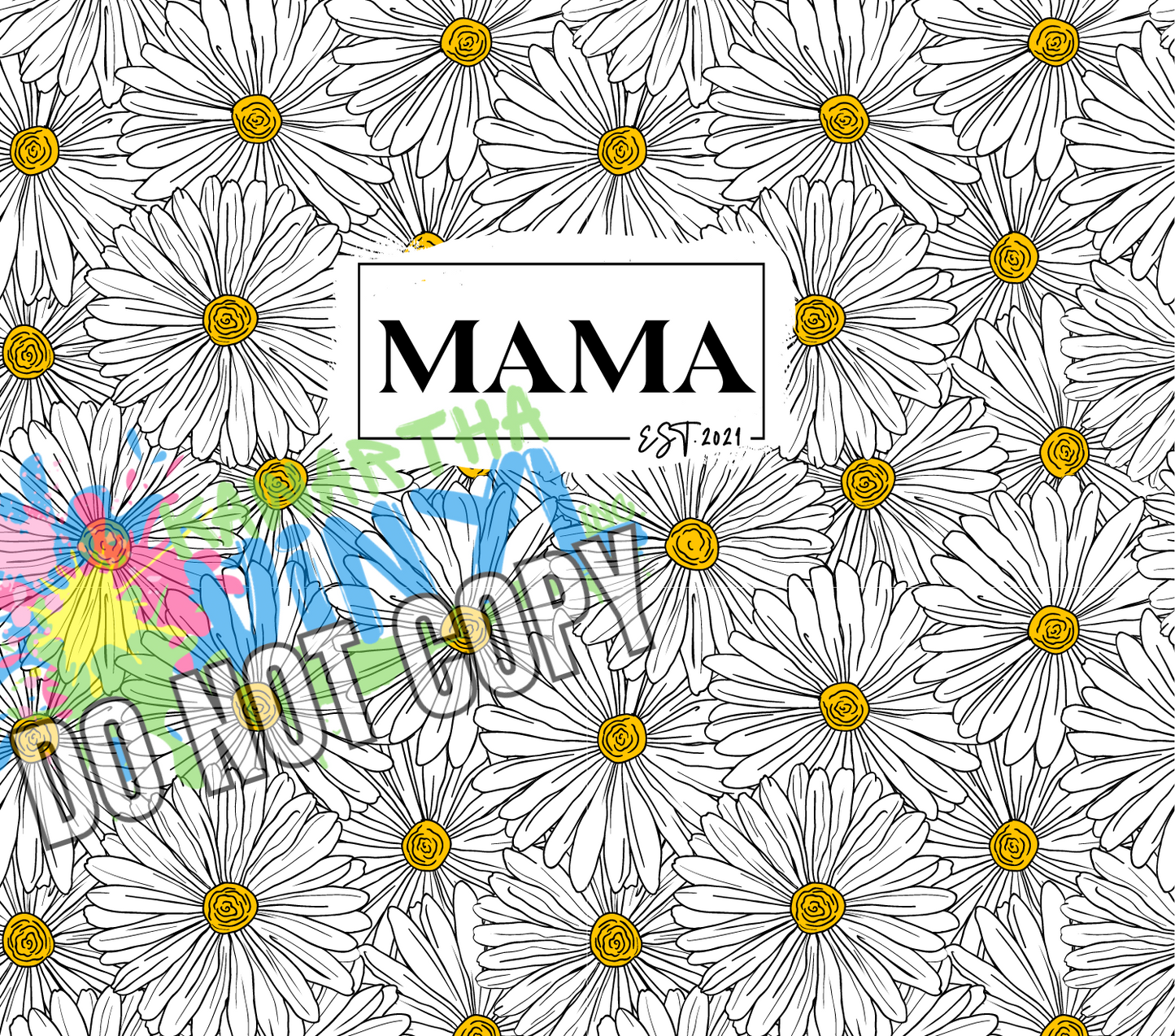 Daisy Mama est 2021 Sublimation Tumbler Print