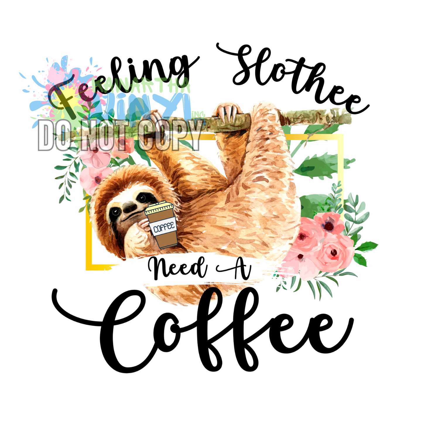 Slothee Coffee Sublimation Print