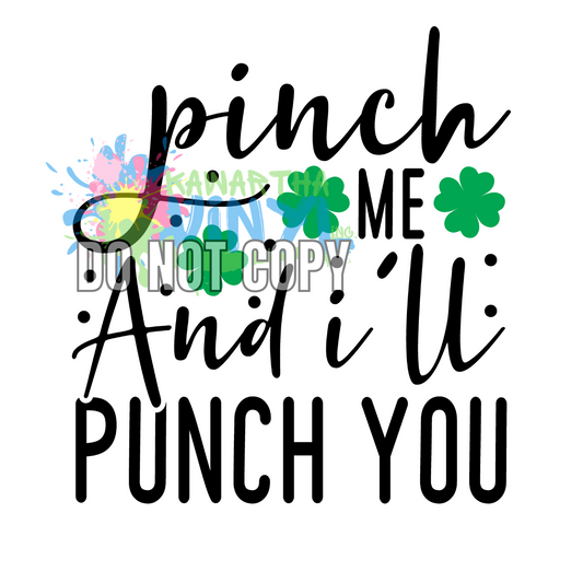 Pinch Me and Ill Punch You Sublimation Print