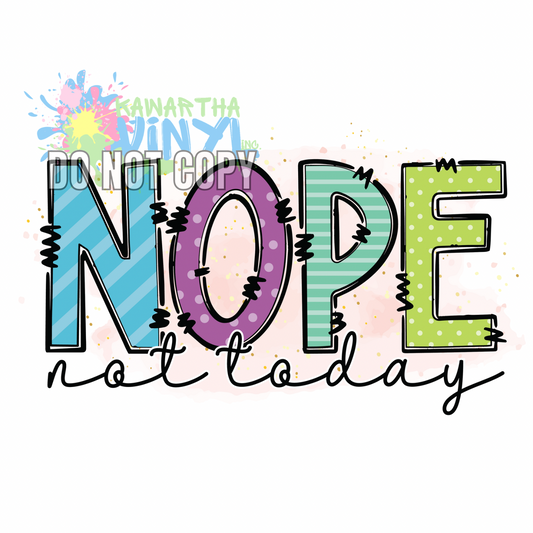 Nope Not Today Sublimation Print