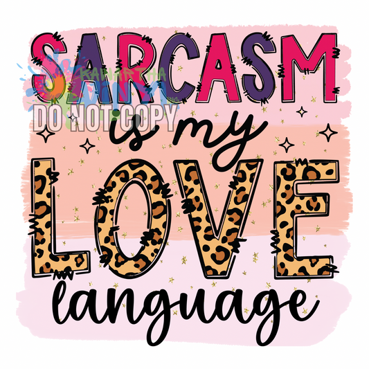 Love Language Sarcasm Sublimation Print
