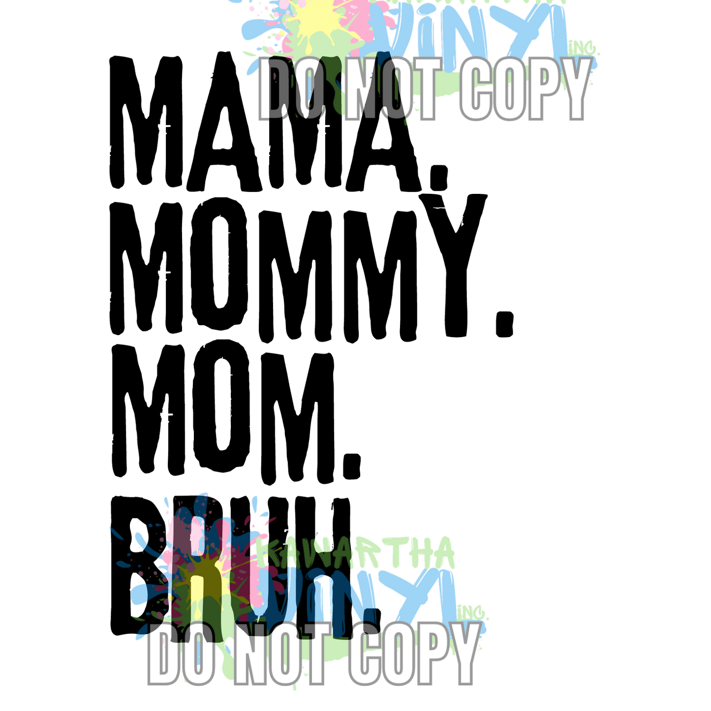 Mama Mommy Mom Bruh Sublimation Print