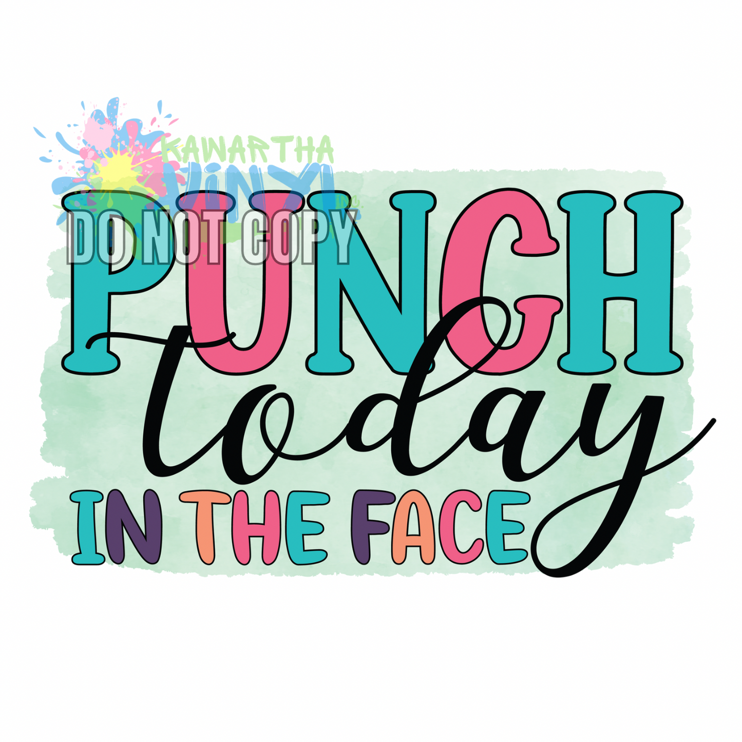 Punch Today in the Face Sublimation Print
