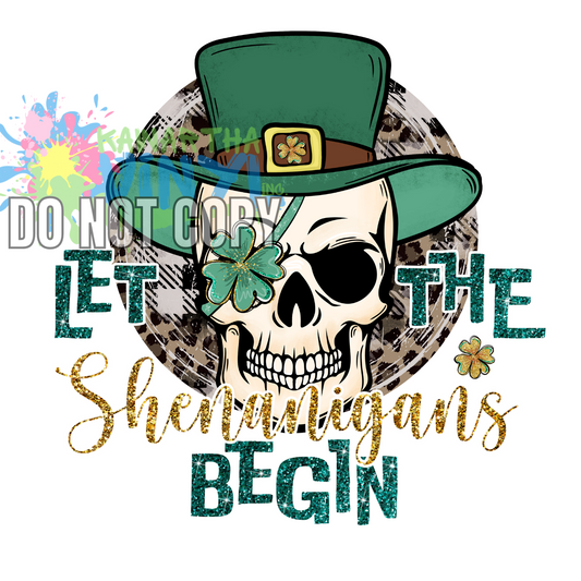 Let the Shenanigans Begin Skull Sublimation Print
