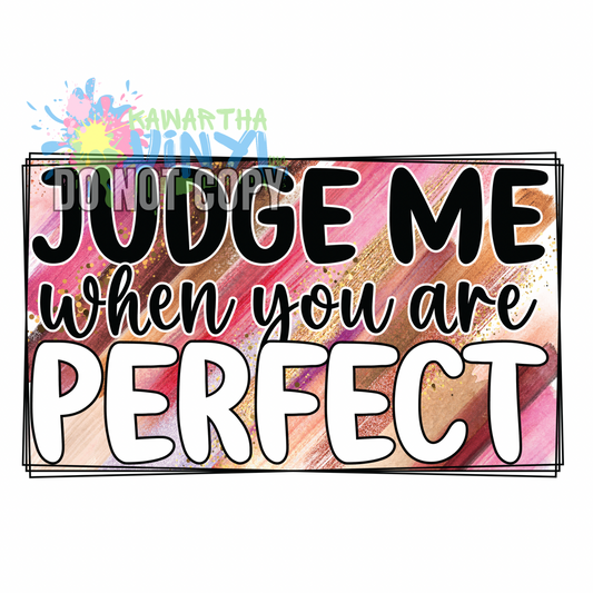 Judge Me Sublimation Print