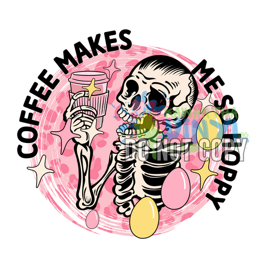 Coffee Makes Me Hoppy Skeleton Sublimation Print